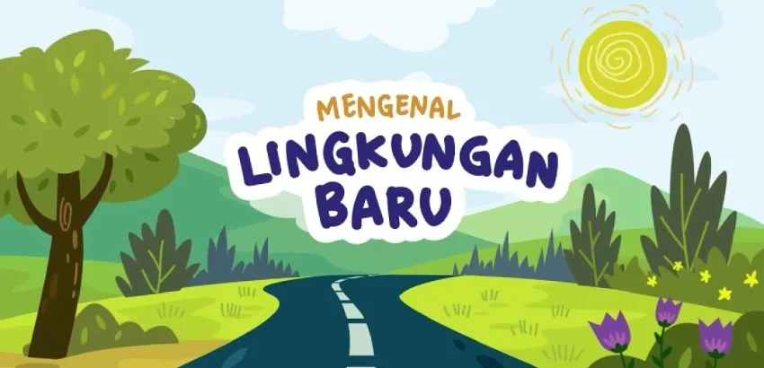 Mengenal Lingkungan Baru